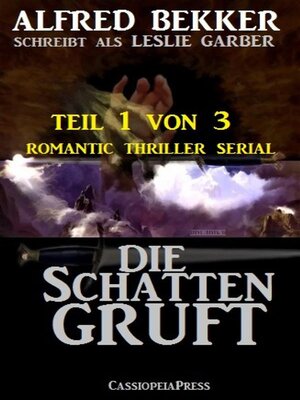 cover image of Die Schattengruft, Teil 1 von 3 (Romantic Thriller Serial)